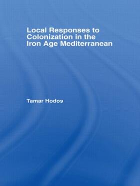 Hodos |  Local Responses to Colonization in the Iron Age Mediterranean | Buch |  Sack Fachmedien