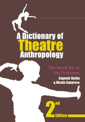Barba / Savarese |  A Dictionary of Theatre Anthropology | Buch |  Sack Fachmedien