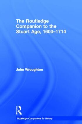 Wroughton |  The Routledge Companion to the Stuart Age, 1603-1714 | Buch |  Sack Fachmedien