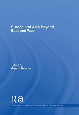 Delanty |  Europe and Asia beyond East and West | Buch |  Sack Fachmedien