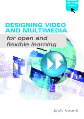 Koumi |  Designing Video and Multimedia for Open and Flexible Learning | Buch |  Sack Fachmedien