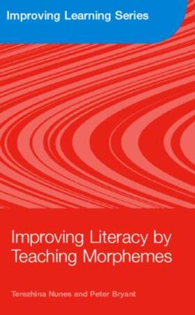 Nunes / Bryant |  Improving Literacy by Teaching Morphemes | Buch |  Sack Fachmedien