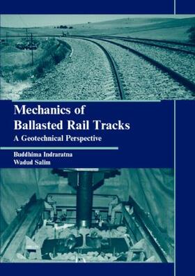 Indraratna / Salim |  Mechanics of Ballasted Rail Tracks | Buch |  Sack Fachmedien
