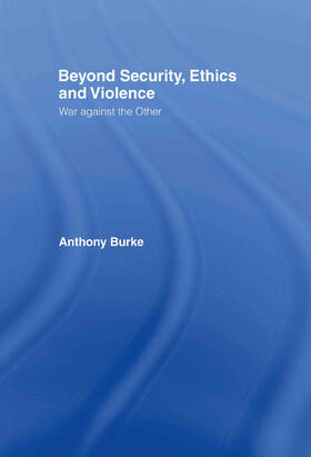 Burke |  Beyond Security, Ethics and Violence | Buch |  Sack Fachmedien