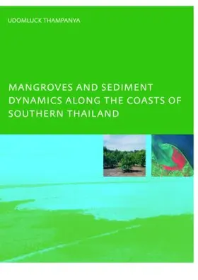 Thampanya |  Mangroves and Sediment Dynamics Along the Coasts of Southern Thailand | Buch |  Sack Fachmedien