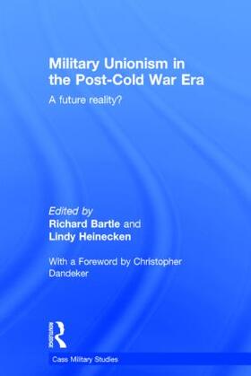 Bartle / Heinecken |  Military Unionism In The Post-Cold War Era | Buch |  Sack Fachmedien