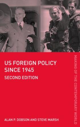 Dobson / Marsh |  US Foreign Policy since 1945 | Buch |  Sack Fachmedien