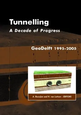 Bezuijen / Lottum |  Tunnelling. A Decade of Progress. GeoDelft 1995-2005 | Buch |  Sack Fachmedien