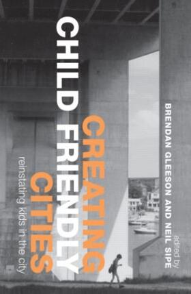 Gleeson / Sipe |  Creating Child Friendly Cities | Buch |  Sack Fachmedien