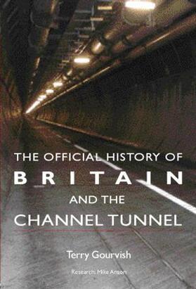 Gourvish |  The Official History of Britain and the Channel Tunnel | Buch |  Sack Fachmedien