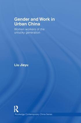 Liu |  Gender and Work in Urban China | Buch |  Sack Fachmedien