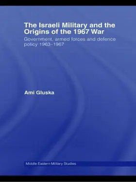 Gluska |  The Israeli Military and the Origins of the 1967 War | Buch |  Sack Fachmedien