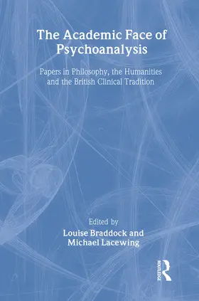 Braddock / Lacewing |  The Academic Face of Psychoanalysis | Buch |  Sack Fachmedien