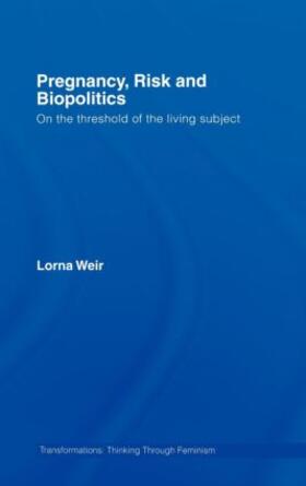 Weir |  Pregnancy, Risk and Biopolitics | Buch |  Sack Fachmedien