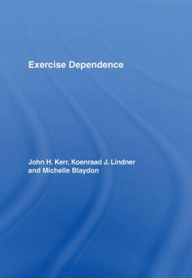 Kerr / Lindner / Blaydon |  Exercise Dependence | Buch |  Sack Fachmedien