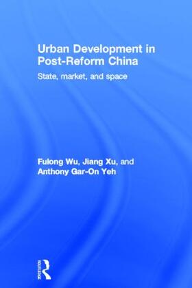 Wu / Xu / Gar-On Yeh |  Urban Development in Post-Reform China | Buch |  Sack Fachmedien