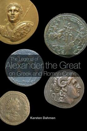 Dahmen |  The Legend of Alexander the Great on Greek and Roman Coins | Buch |  Sack Fachmedien