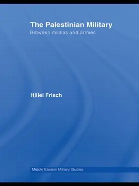 Frisch |  The Palestinian Military | Buch |  Sack Fachmedien