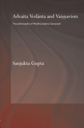 Gupta |  Advaita Vedanta and Vaisnavism | Buch |  Sack Fachmedien