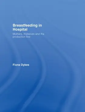 Dykes |  Breastfeeding in Hospital | Buch |  Sack Fachmedien