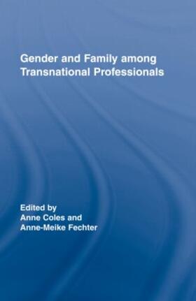 Coles / Fechter |  Gender and Family Among Transnational Professionals | Buch |  Sack Fachmedien