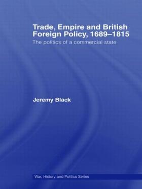 Black |  Trade, Empire and British Foreign Policy, 1689-1815 | Buch |  Sack Fachmedien