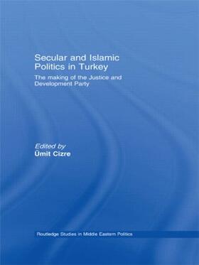 Cizre |  Secular and Islamic Politics in Turkey | Buch |  Sack Fachmedien