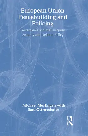 Merlingen / Ostrauskaite |  European Union Peacebuilding and Policing | Buch |  Sack Fachmedien