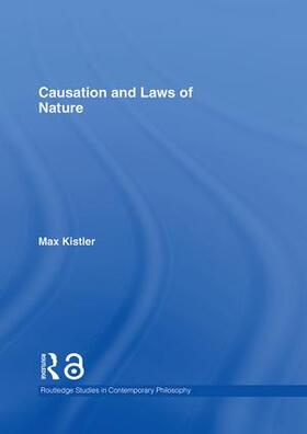 Kistler |  Causation and Laws of Nature | Buch |  Sack Fachmedien