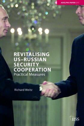 Weitz |  Revitalising Us-Russian Security Cooperation | Buch |  Sack Fachmedien