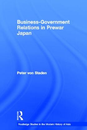 von Staden |  Business-Government Relations in Prewar Japan | Buch |  Sack Fachmedien