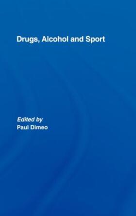 Dimeo |  Drugs, Alcohol and Sport | Buch |  Sack Fachmedien