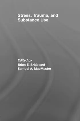 Bride / MacMaster |  Stress, Trauma and Substance Use | Buch |  Sack Fachmedien