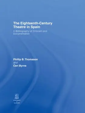 Thomason / Byrne |  The Eighteenth-Century Theatre in Spain | Buch |  Sack Fachmedien