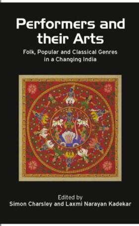 Charsley / Kadekar / Narayan |  Performers and Their Arts | Buch |  Sack Fachmedien