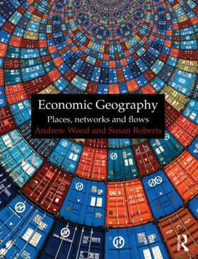 Wood / Roberts |  Economic Geography | Buch |  Sack Fachmedien