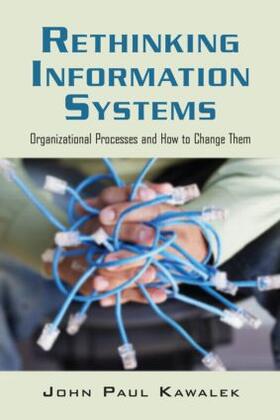 Kawalek |  Rethinking Information Systems in Organizations | Buch |  Sack Fachmedien