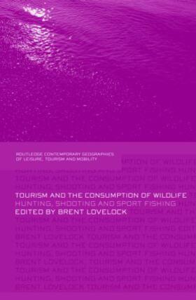 Lovelock |  Tourism and the Consumption of Wildlife | Buch |  Sack Fachmedien