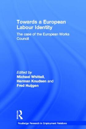 Whittall / Knudsen / Huijgen |  Towards a European Labour Identity | Buch |  Sack Fachmedien
