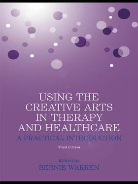 Warren |  Using the Creative Arts in Therapy and Healthcare | Buch |  Sack Fachmedien