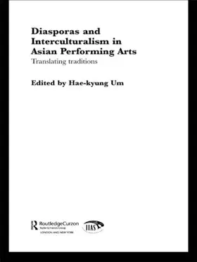 Um |  Diasporas and Interculturalism in Asian Performing Arts | Buch |  Sack Fachmedien