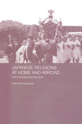Nakamaki |  Japanese Religions at Home and Abroad | Buch |  Sack Fachmedien