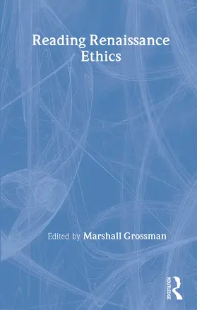 Grossman |  Reading Renaissance Ethics | Buch |  Sack Fachmedien