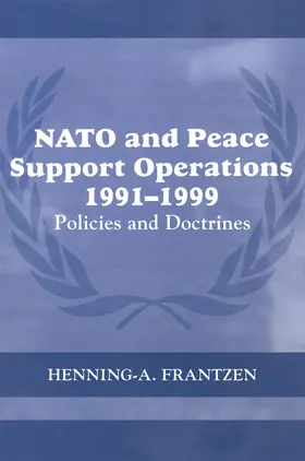 Frantzen |  NATO and Peace Support Operations, 1991-1999 | Buch |  Sack Fachmedien