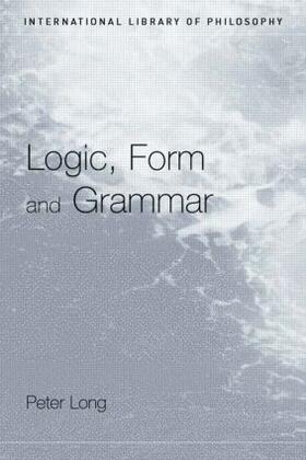 Long |  Logic, Form and Grammar | Buch |  Sack Fachmedien