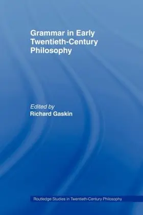 Gaskin |  Grammar in Early Twentieth-Century Philosophy | Buch |  Sack Fachmedien