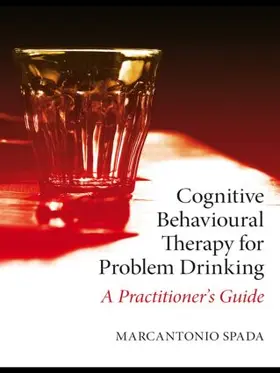 Spada |  Cognitive Behavioural Therapy for Problem Drinking | Buch |  Sack Fachmedien