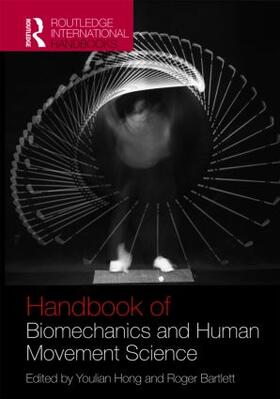 Hong / Bartlett |  Routledge Handbook of Biomechanics and Human Movement Science | Buch |  Sack Fachmedien