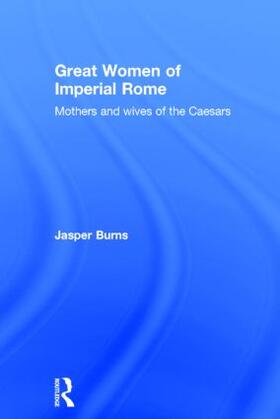 Burns |  Great Women of Imperial Rome | Buch |  Sack Fachmedien