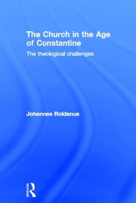 Roldanus |  The Church in the Age of Constantine | Buch |  Sack Fachmedien